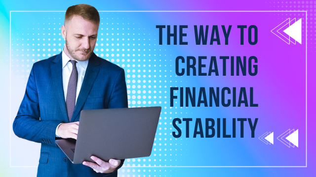 The Way to Creating Financial stability