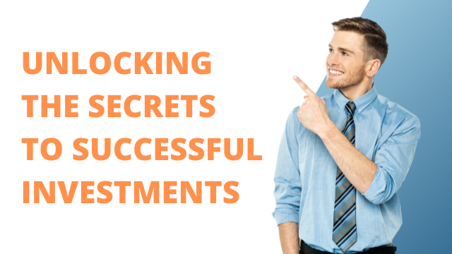 Unlocking the Secrets to Successful Investments