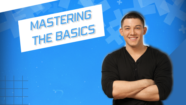 Mastering the Basics