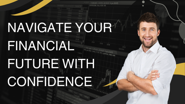 Navigate Your Financial Future with Confidence