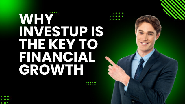 Why InvestUp is the Key to Financial Growth